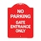 Signmission Designer Series No Parking Gate Entrance Only, Red & White Aluminum Sign, 18" x 24", RW-1824-23808 A-DES-RW-1824-23808 - alternate 1